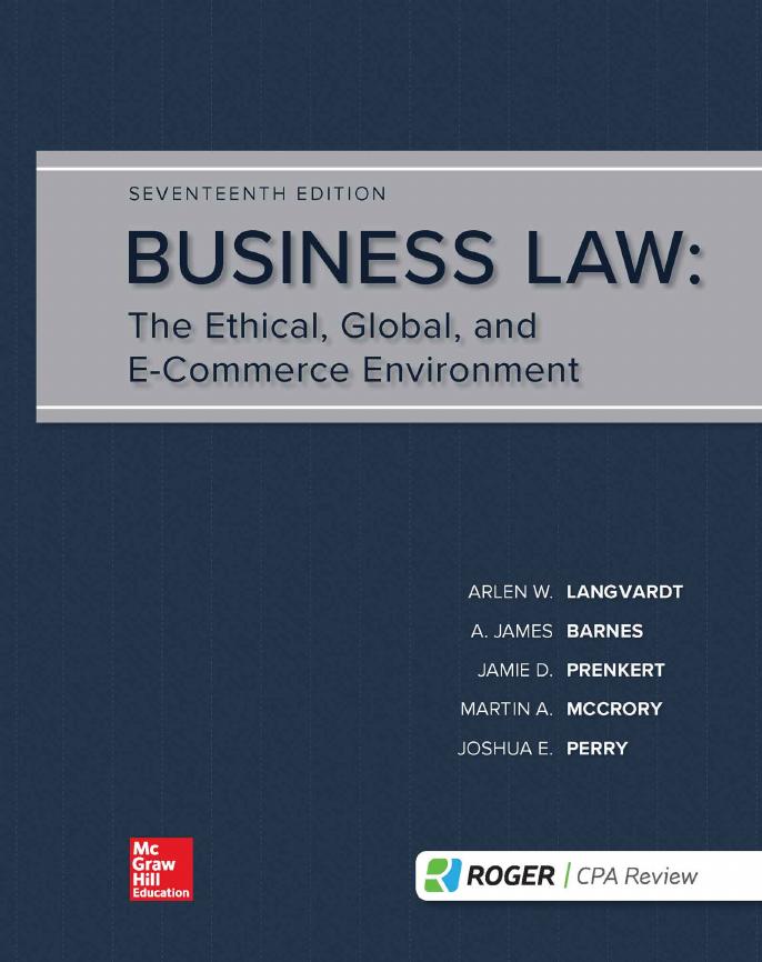 Business Law: The Ethical, Global, And E-Commerce Environment, 17th Ed. by Arlen W. Langvardt A. James Barnes Jamie Darin Prenkert Martin A. McCrory Joshua E. Perry