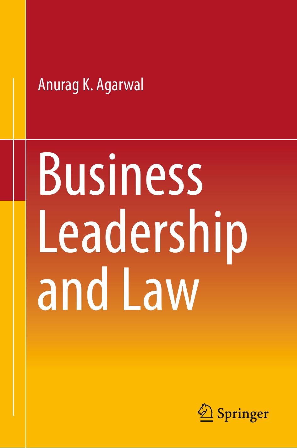 Business Leadership and Law by Anurag K. Agarwal (auth.)