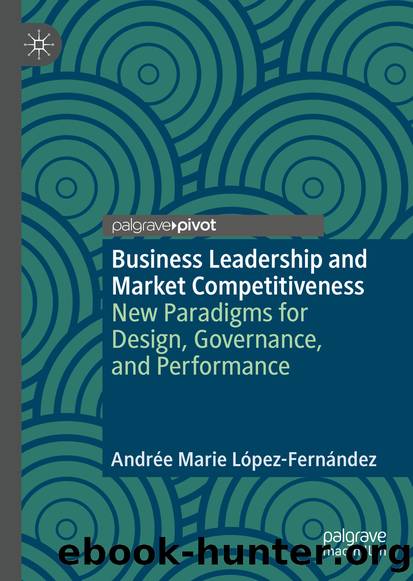Business Leadership and Market Competitiveness by Andrée Marie López-Fernández