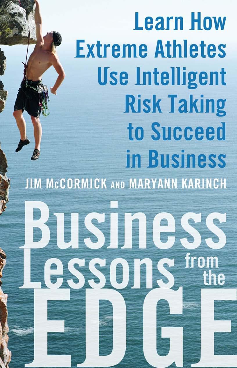 Business Lessons from the Edge: Learn How Extreme Athletes Use Intelligent Risk Taking to Succeed in Business by Jim McCormick Maryann Karinch