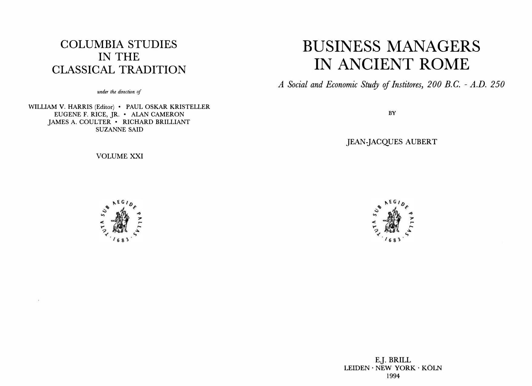 Business Managers in Ancient Rome. A Social and Economic Study of Institores, 200 B.C. - A.D. 250 by Jean-Jacques Aubert