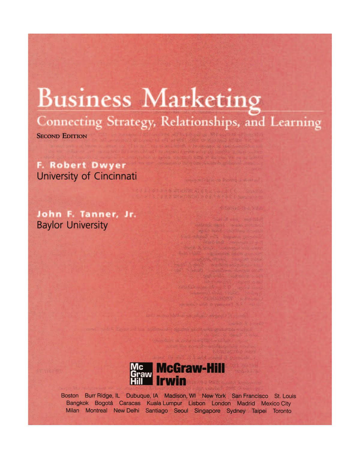 Business Marketing: Connecting Strategy, Relationships, and Learning by F. Robert Dwyer John F Tanner John Tanner
