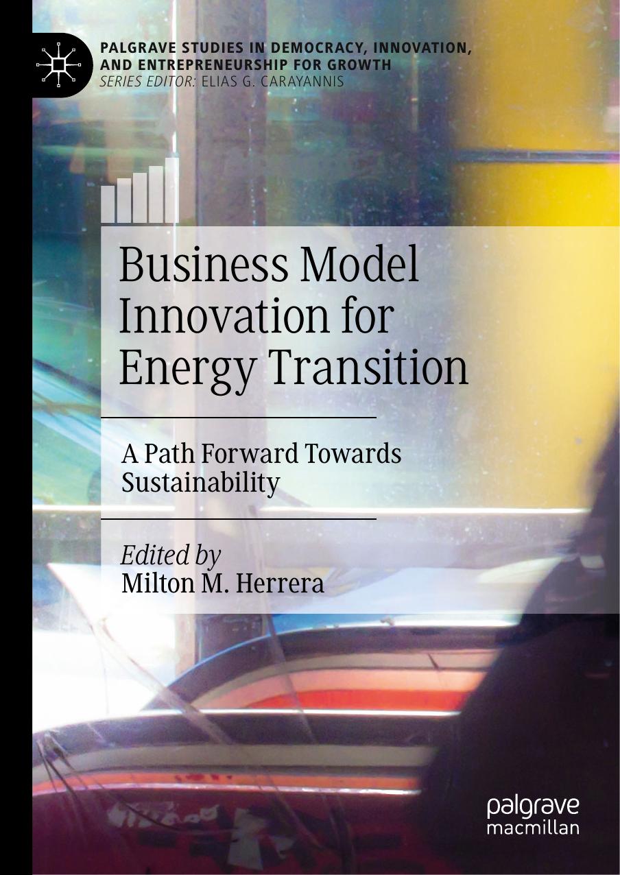 Business Model Innovation for Energy Transition: A Path Forward Towards Sustainability by Milton M. Herrera