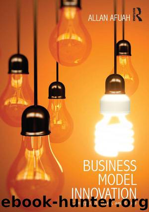 Business Model Innovation: Concepts, Analysis, and Cases by Allan Afuah