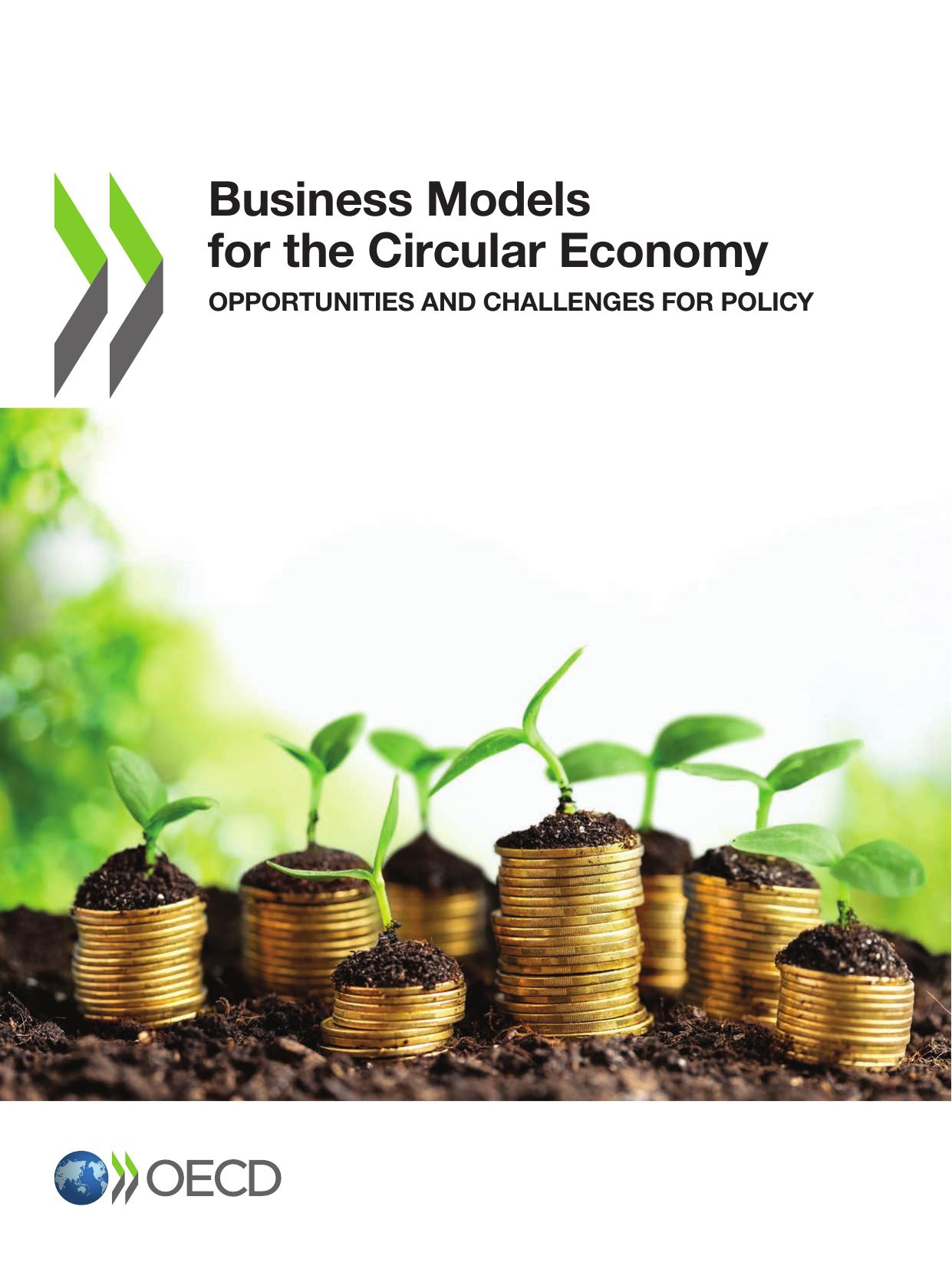 Business Models for the Circular Economy Opportunities and Challenges for Policy by OECD