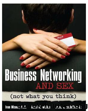 Business Networking and Sex: Not What You Think by Ivan Misner & Hazel M. Walker & Frank J. de Raffele