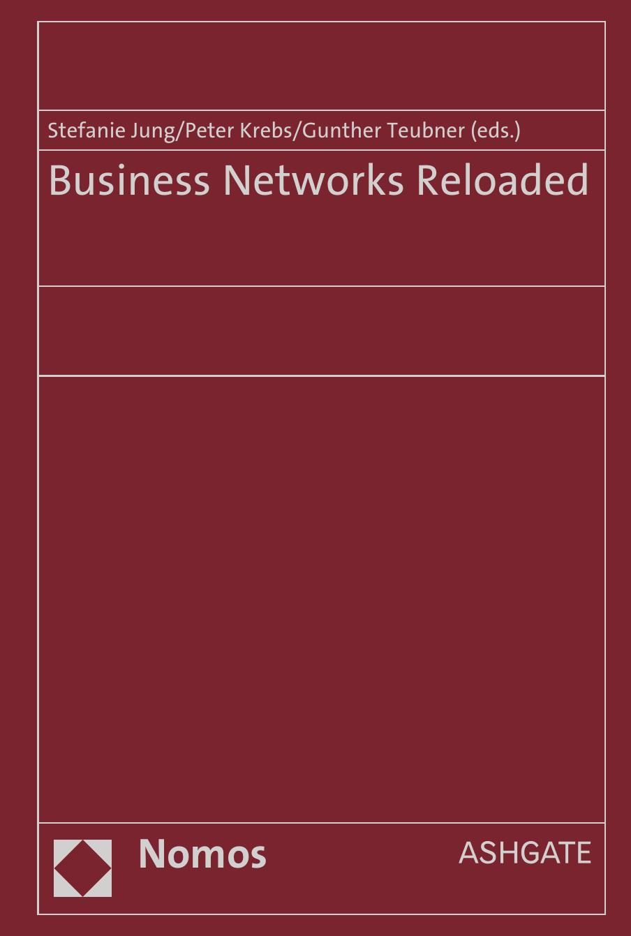 Business Networks Reloaded by Stefanie Jung (editor) Peter Krebs (editor) Gunther Teubner (editor)