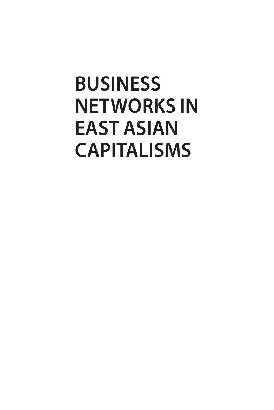 Business Networks in East Asian Capitalisms. Enduring Trends, Emerging Patterns by Jane Nolan Chris Rowley Malcolm Warner