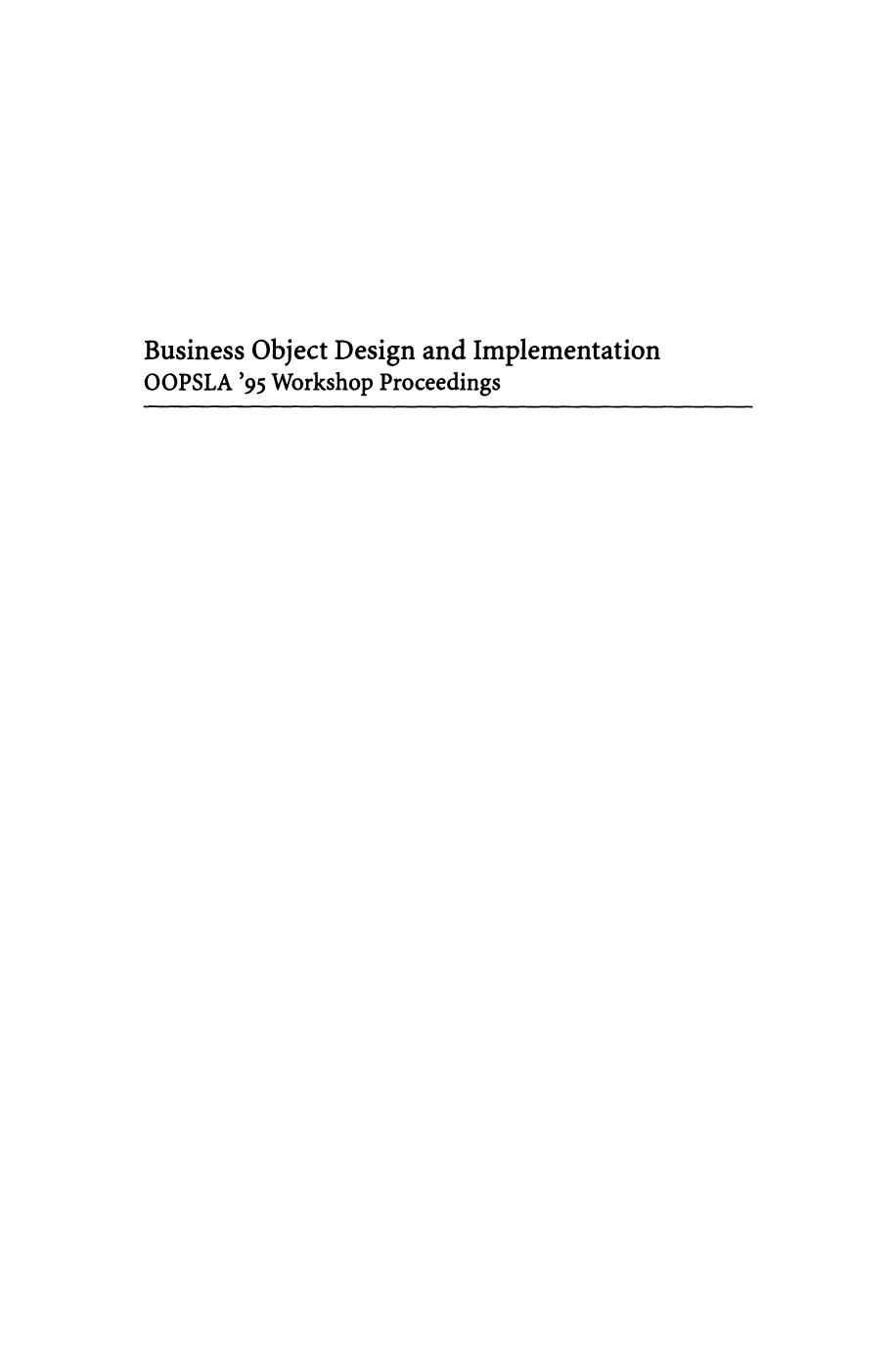 Business Object Design and Implementation: OOPSLA â95 Workshop Proceedings 16 October 1995, Austin, Texas by unknow