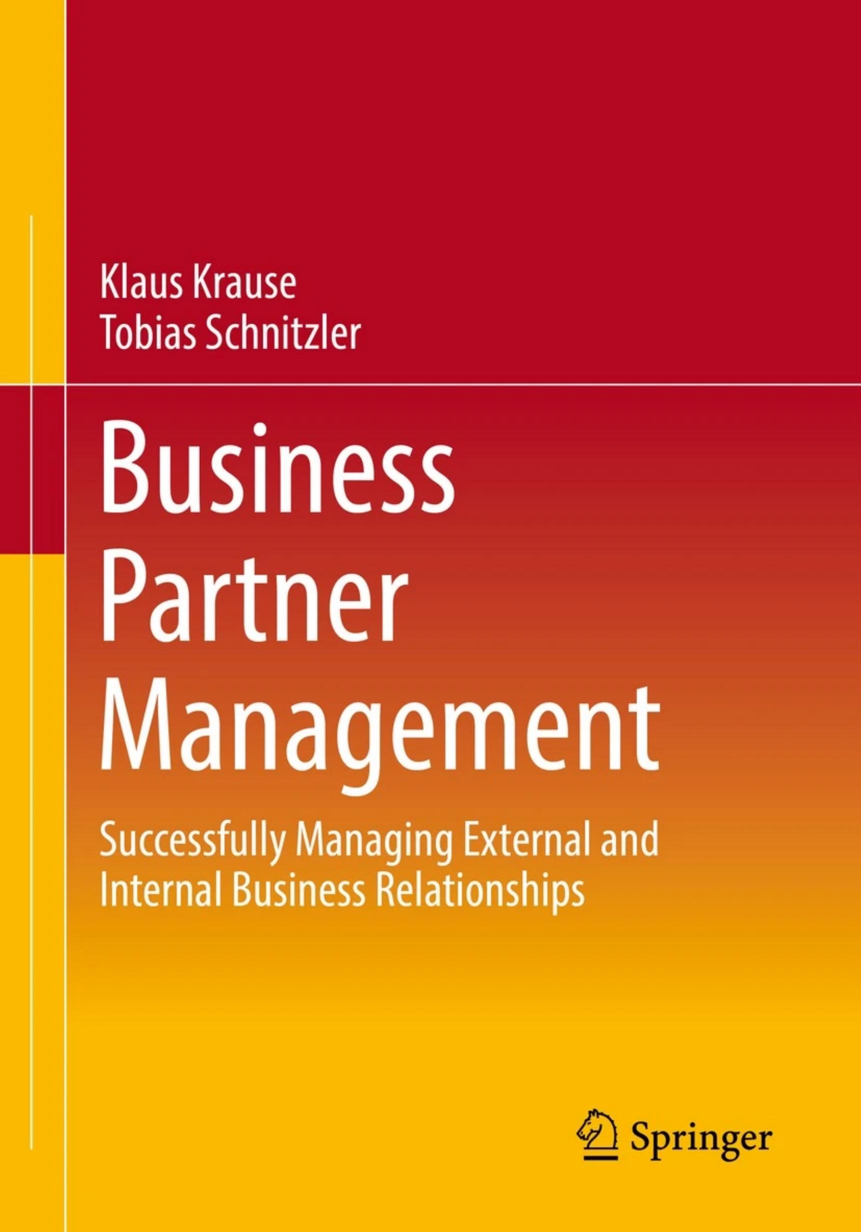 Business Partner Management: Successfully Managing External and Internal Business Relationships by Klaus Krause Tobias Schnitzler