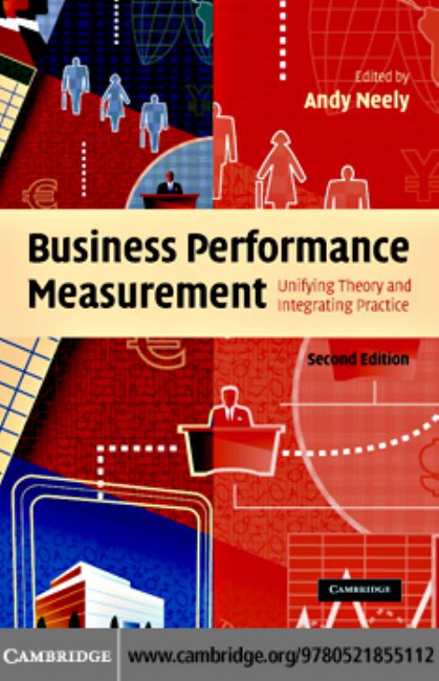 Business Performance Measurement: Unifying Theory and Integrating Practice by Andy Neely