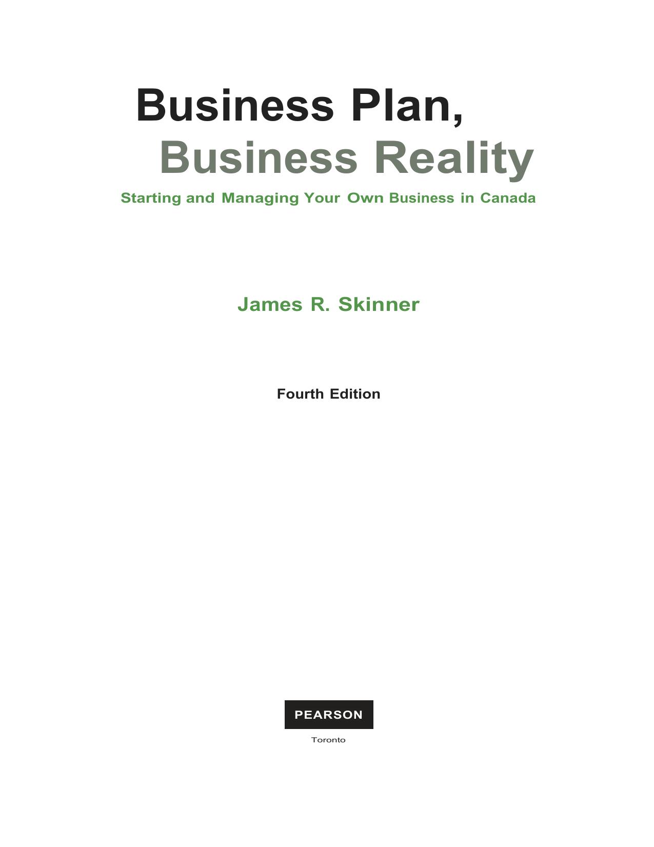 Business Plan, Business Reality: Starting and Managing your own Business in Canada by James R. Skinner