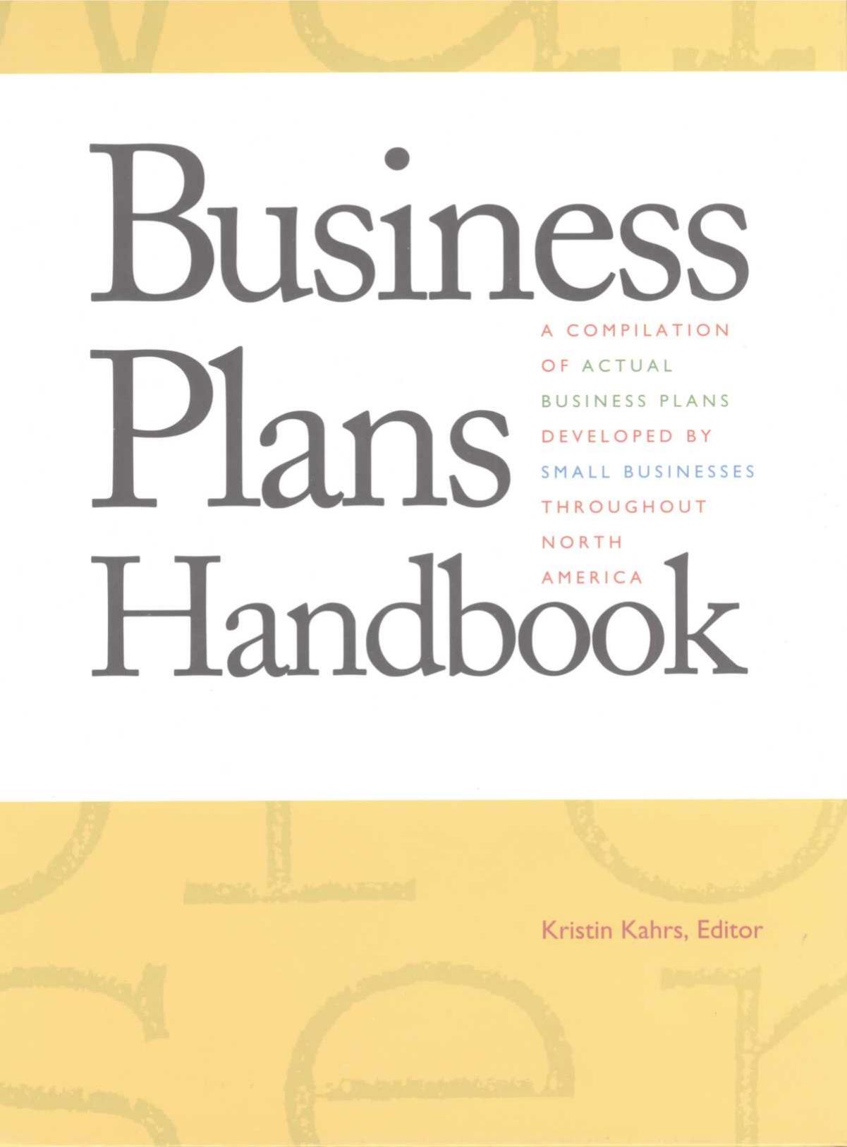 Business Plans Handbook, Volume 1: A Compilation of Actual Business Plans Developed by Small Businesses Throughout North America (Business Plans Handbook) by Kristin Kahrs