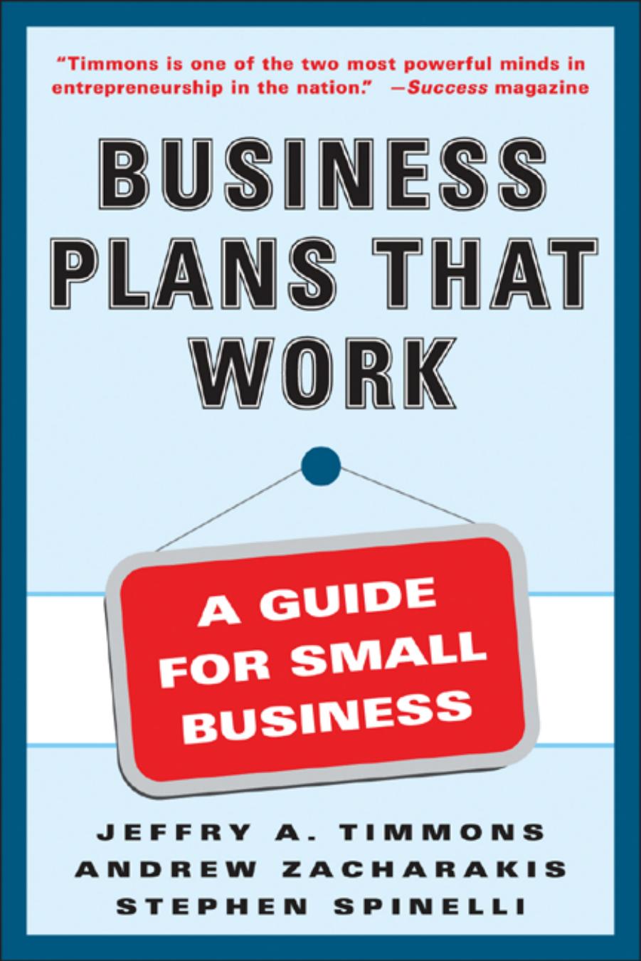 Business Plans that Work: A Guide to Small Business (repost) by Jeffry Timmons and Andrew Zacharakis