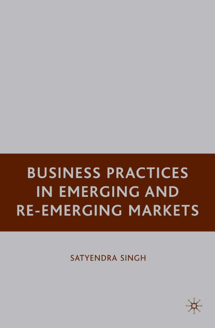 Business Practices in Emerging and Re-Emerging Markets by Satyendra Singh (auth.)