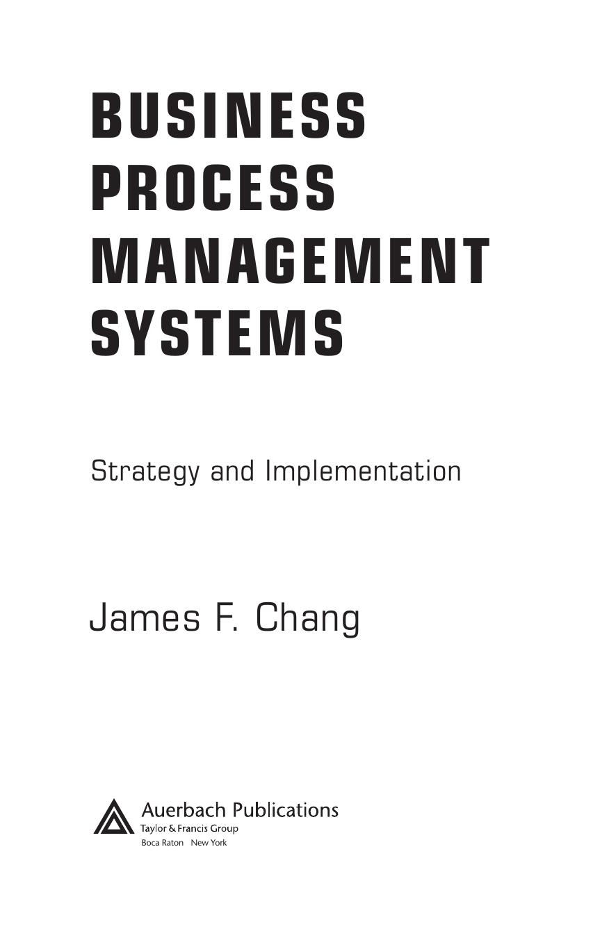 Business Process Management Systems: Strategy and Implementation by James F. Chang
