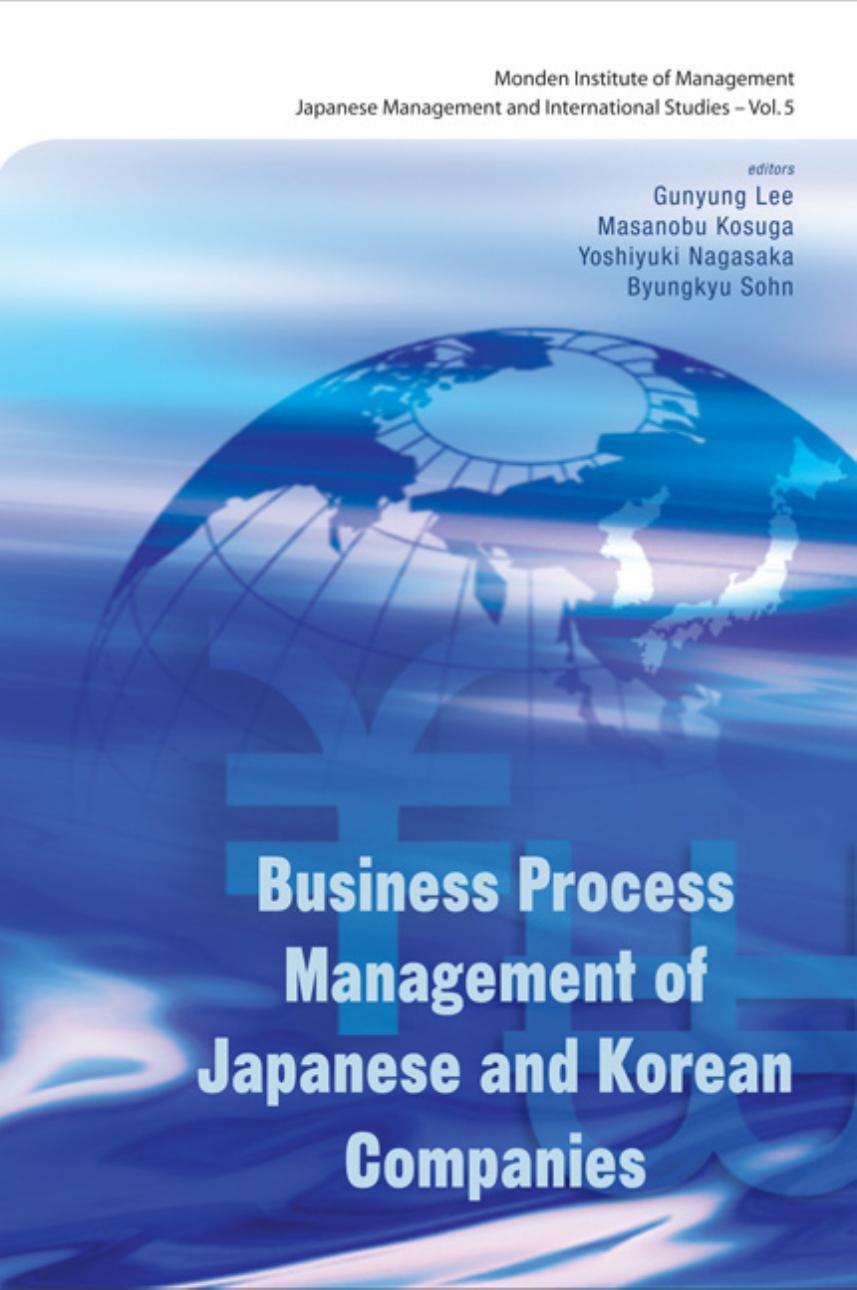Business Process Management of Japanese and Korean Companies by Gunyung Lee Masanobu Kosuga Yoshiyuki Nagasaka