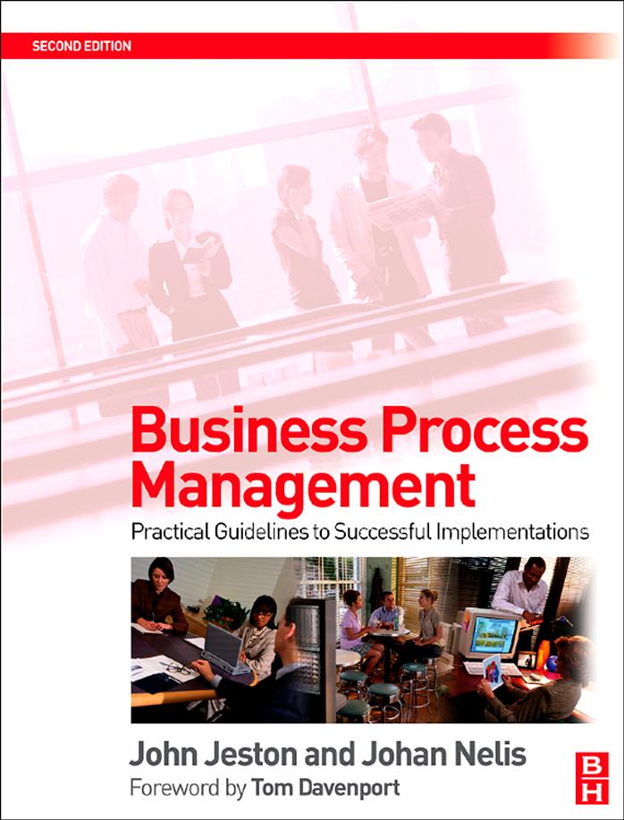 Business Process Management, : Practical Guidelines to Successful Implementations by John Jeston Johan Nelis