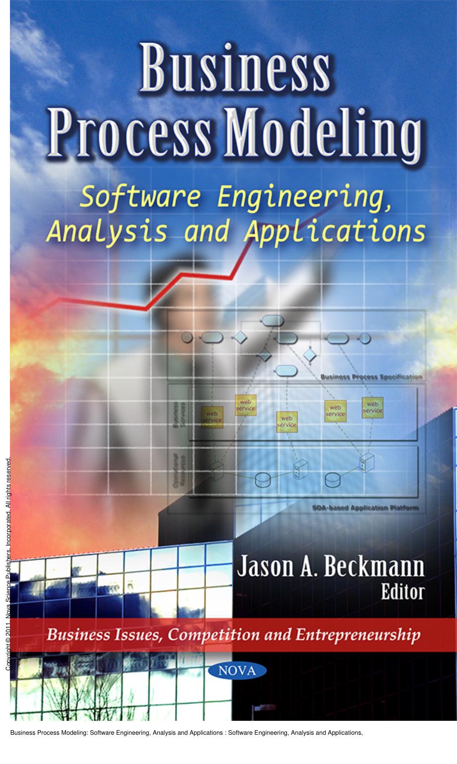 Business Process Modeling: Software Engineering, Analysis and Applications : Software Engineering, Analysis and Applications by Jason A. Beckmann