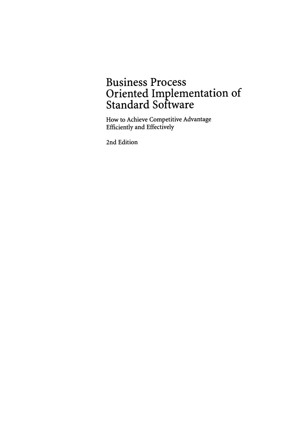 Business Process Oriented Implementation of Standard Software: How to Achieve Competitive Advantage Efficiently and Effectively by Dr. Mathias Kirchmer (auth.)