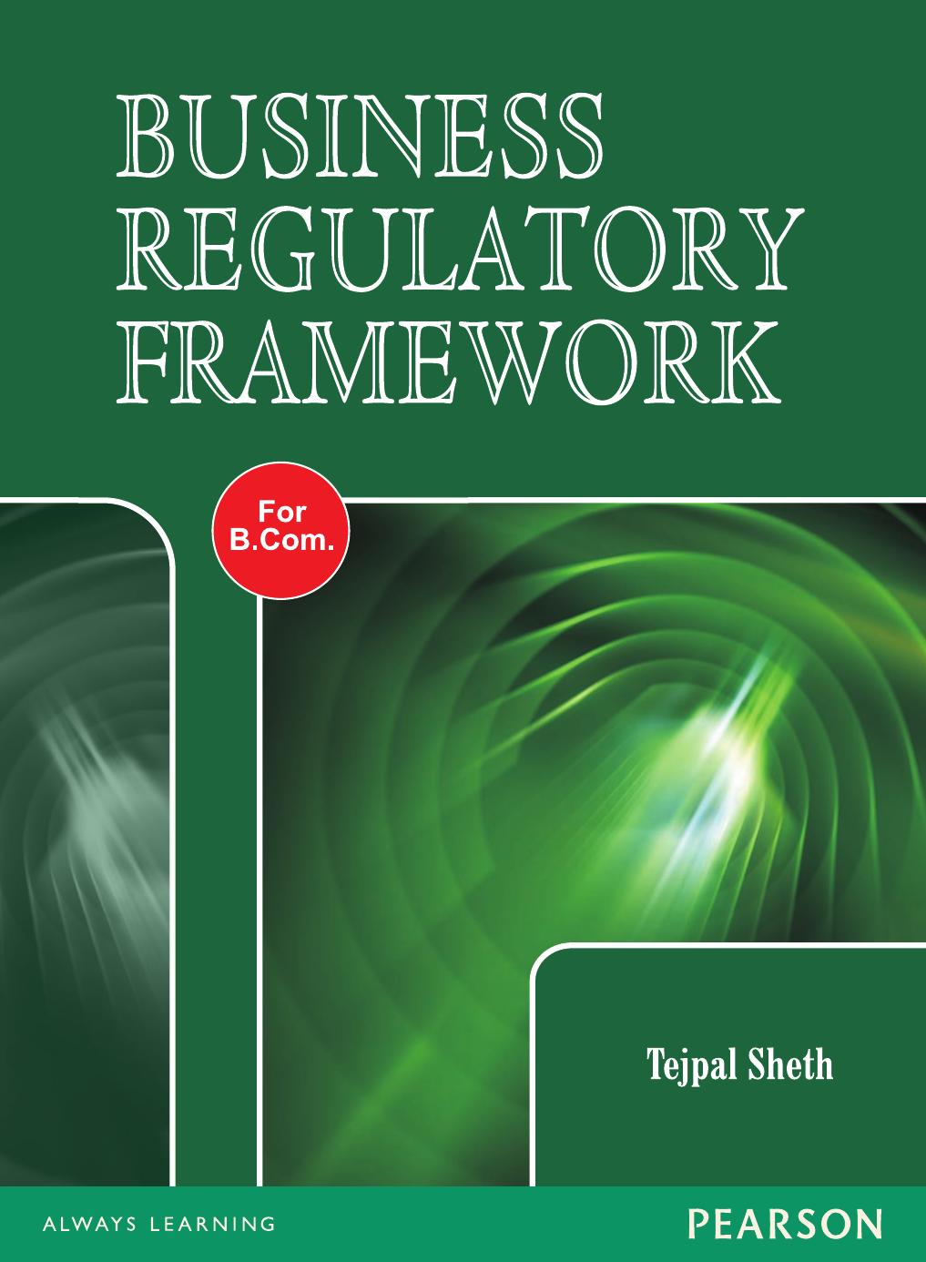 Business Regulatory Framework : for B. Com course of Uttar Pradesh Universities by Tejpal Sheth