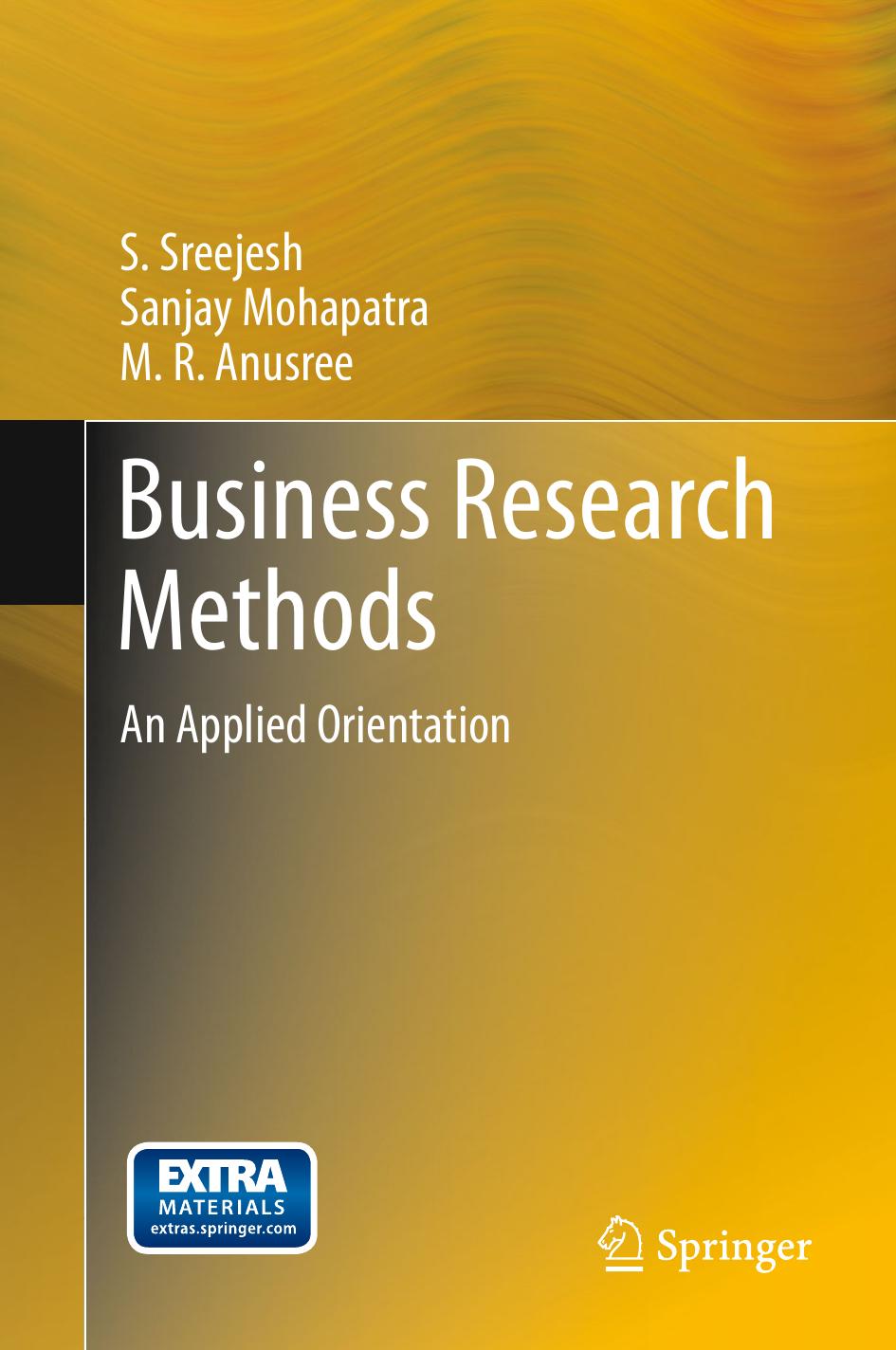 Business Research Methods: An Applied Orientation by S Sreejesh Sanjay Mohapatra M R Anusree (auth.)