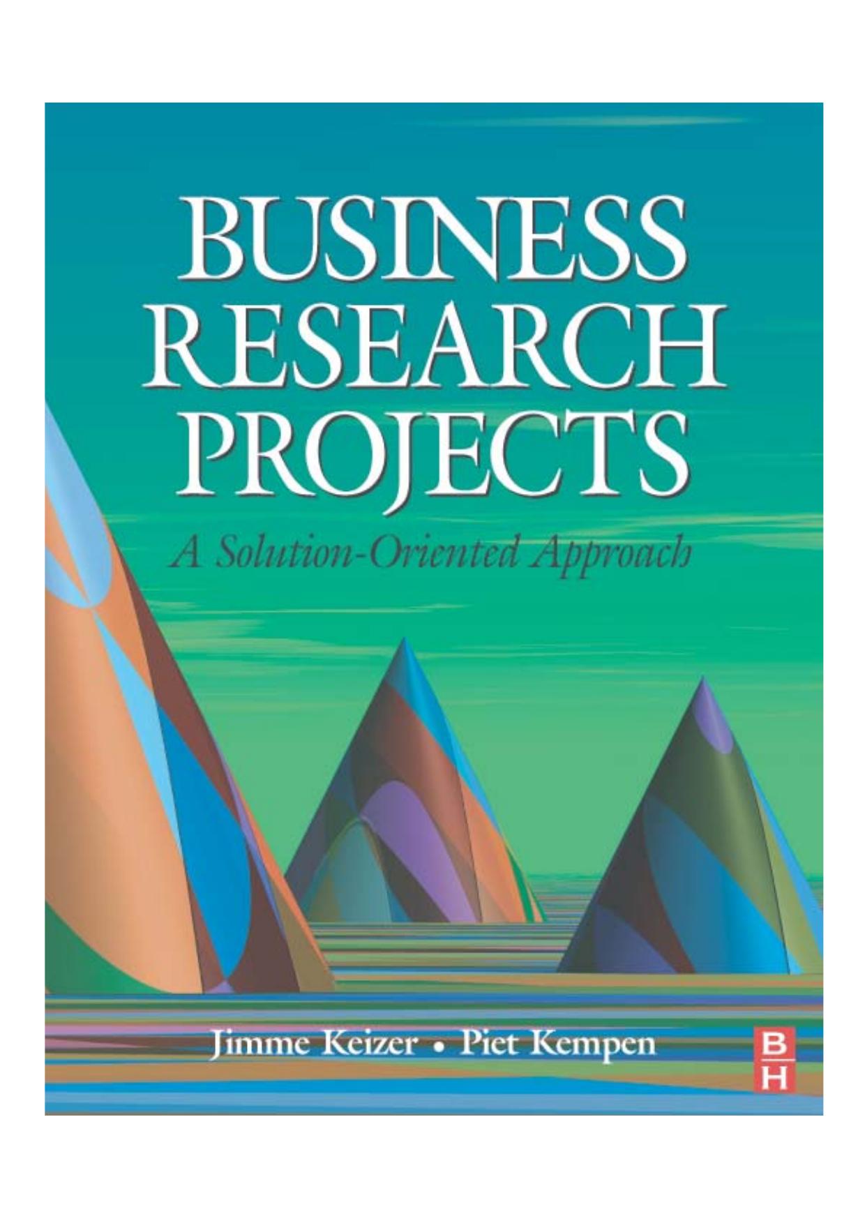Business Research Projects: A Solution-Oriented Approach by Jimme Keizer