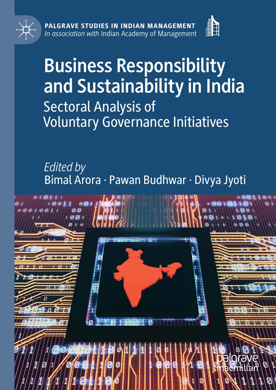 Business Responsibility and Sustainability in India: Sectoral Analysis of Voluntary Governance Initiatives by Bimal Arora Pawan Budhwar Divya Jyoti