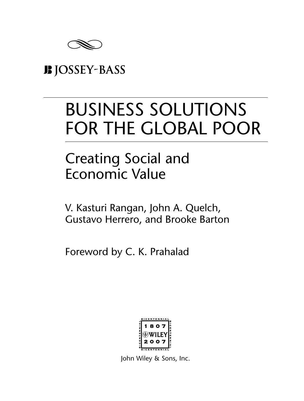 Business Solutions for the Global Poor: Creating Social and Economic Value by V. Kasturi Rangan John A. Quelch Gustavo Herrero Brooke Barton