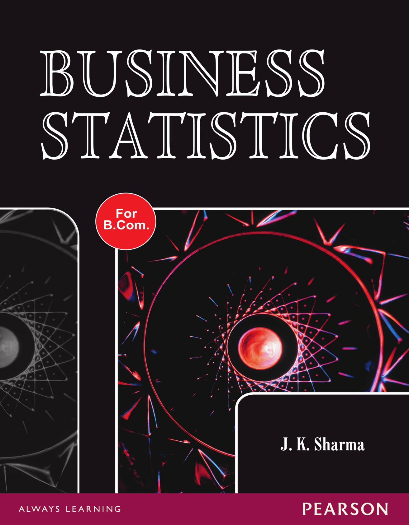 Business Statistics : for B. Com course of Uttar Pradesh Universities by J. K. Sharma