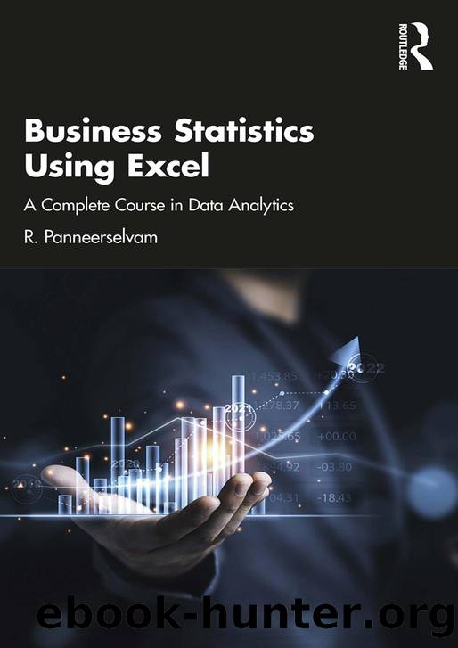 Business Statistics Using Excel; A Complete Course in Data Analytics by R. Panneerselvam