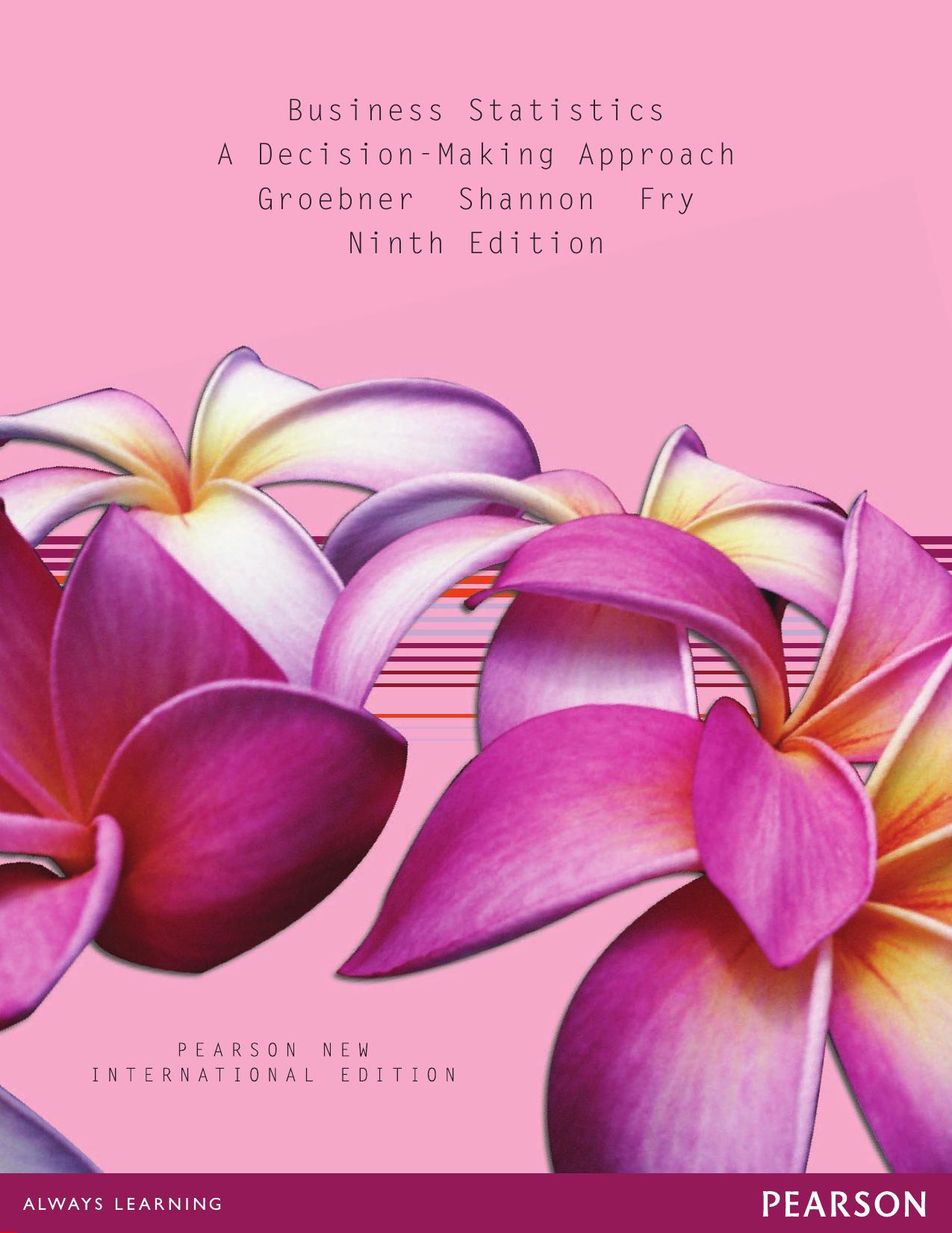 Business Statistics by Patrick W. Shannon Phillip C. Fry David F. Groebner Kent D. Smith