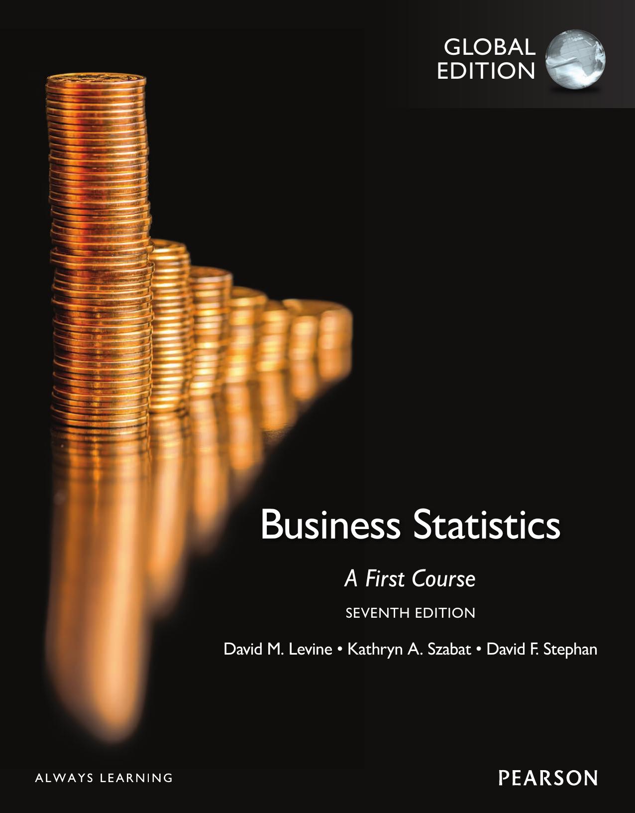 Business Statistics: A First Course by David M. Levine Kathryn A. Szabat David F. Stephan