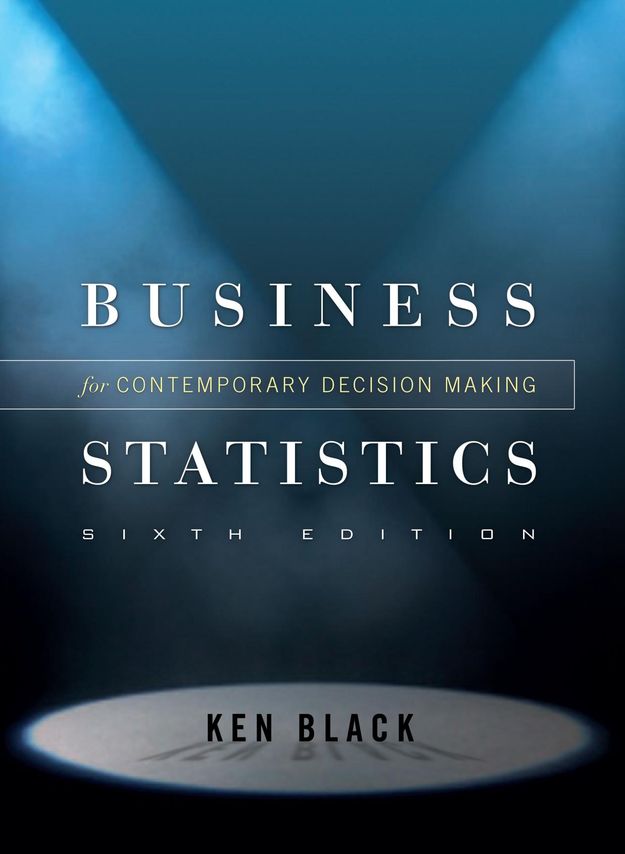 Business Statistics: Contemporary Decision Making by Ken Black