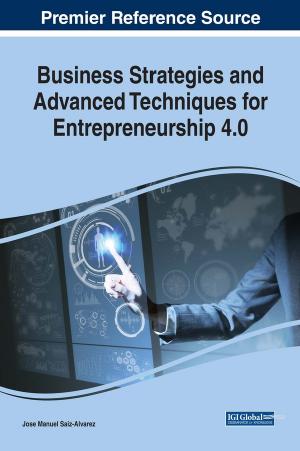 Business Strategies and Advanced Techniques for Entrepreneurship 4.0 by Jose Manuel Saiz-Alvarez