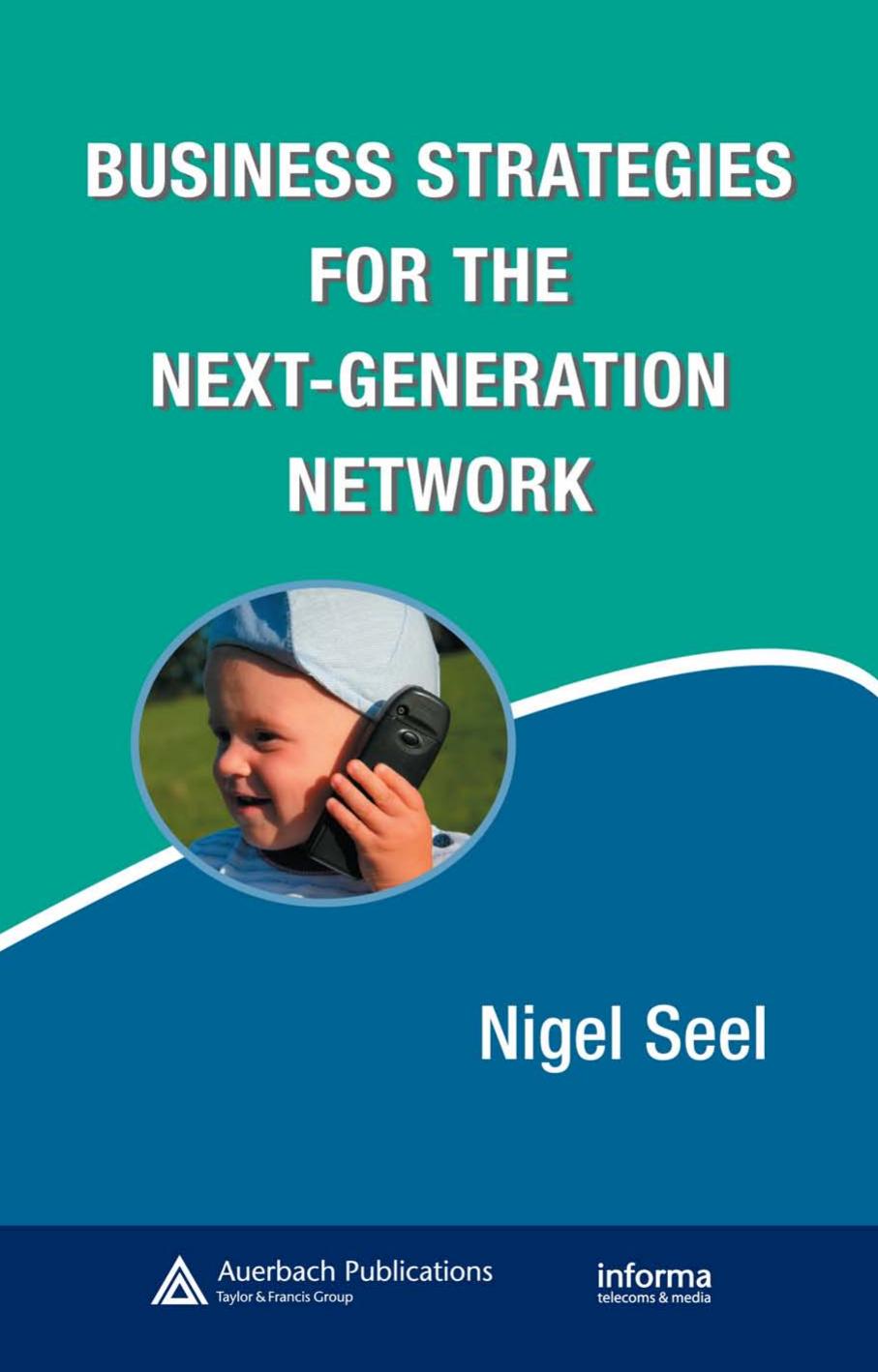 Business Strategies for the Next-Generation Network by Unknown