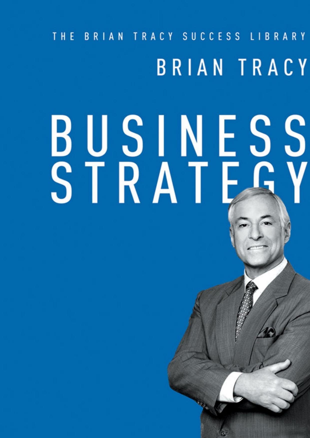 Business Strategy (The Brian Tracy Success Library) by Brian Tracy