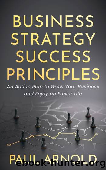Business Strategy Success Principles by Paul Arnold