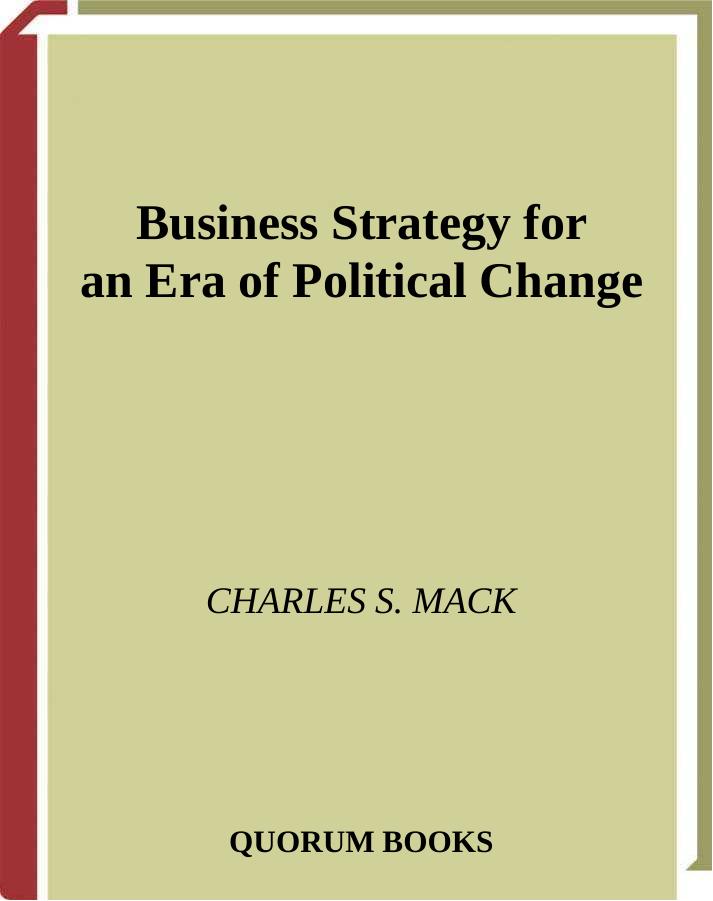 Business Strategy for an Era of Political Change by Mack C.S