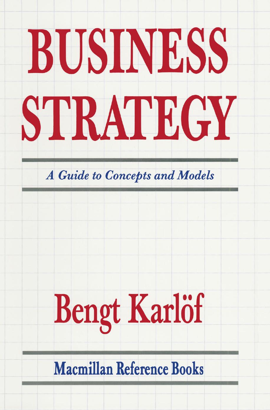 Business Strategy: A Guide to Concepts and Models by Bengt Karlöf (auth.)