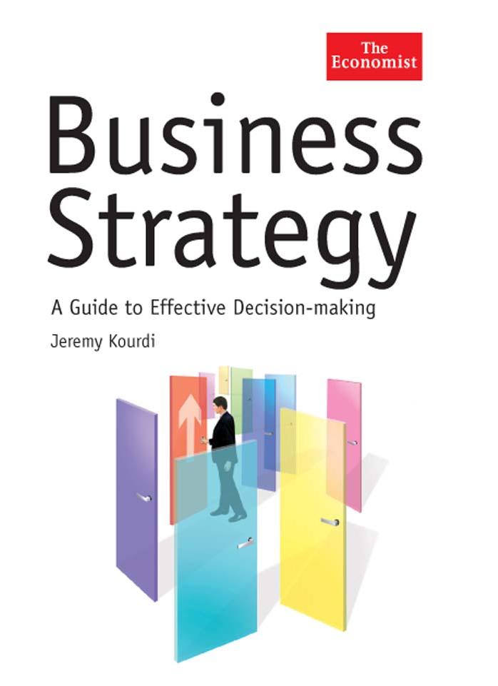 Business Strategy: A Guide to Effective Decision-Making by Jeremy Kourdi