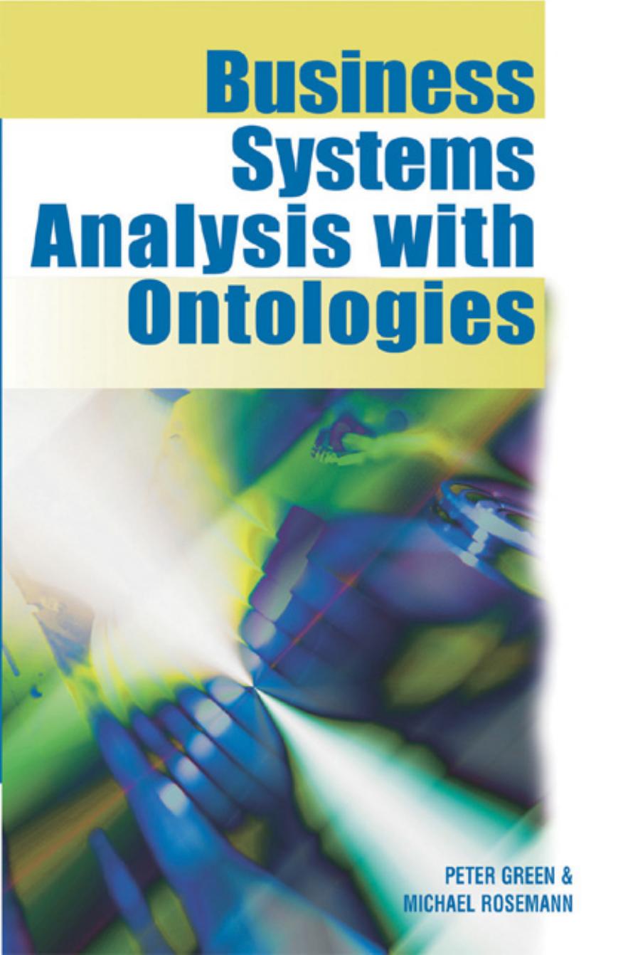 Business Systems Analysis with Ontologies by Peter Green Michael Rosemann