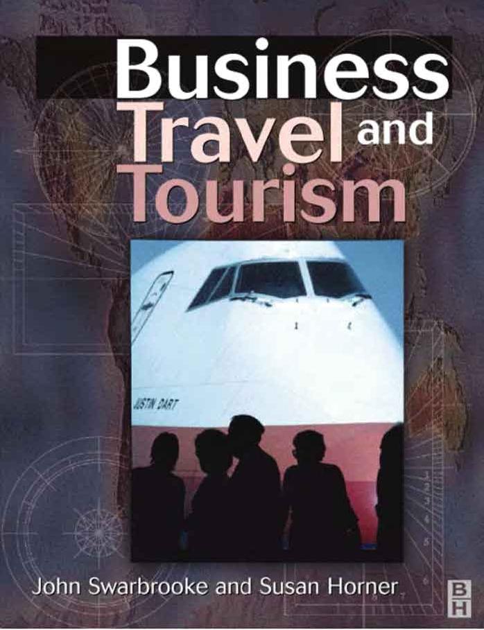 Business Travel and Tourism by John Swarbrooke Susan Horner