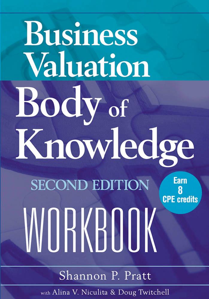 Business Valuation Body of Knowledge Workbook by Shannon P. Pratt