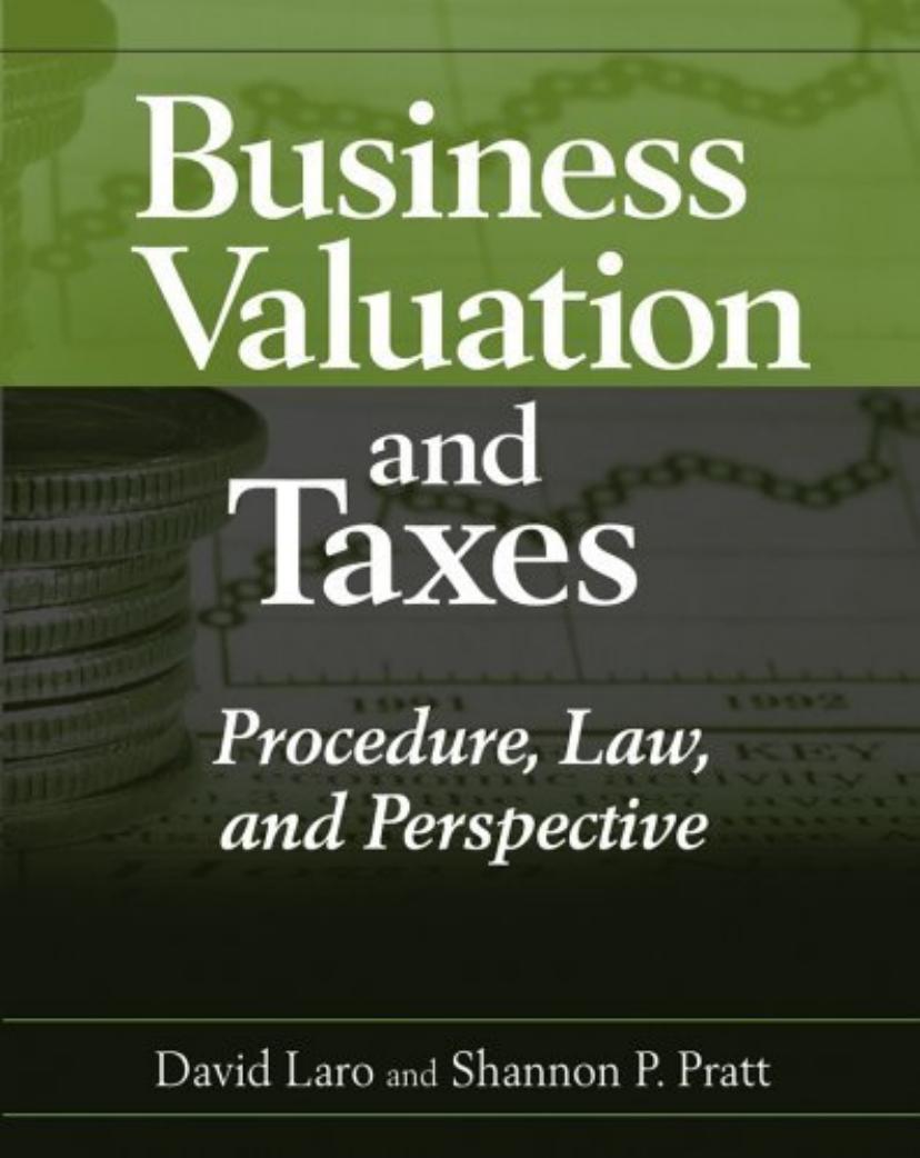 Business Valuation and Taxes: Procedure, Law, and Perspective by David Laro Shannon P. Pratt