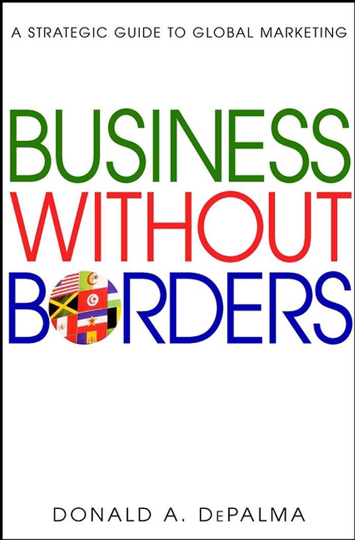 Business Without Borders: A Strategic Guide to Global Marketing by Donald A. DePalma