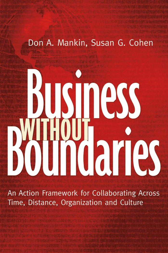 Business Without Boundaries: An Action Framework for Collaborating Across Time, Distance, Organization, and Culture (Jossey Bass Business and Management Series) by Don Mankin Susan G. Cohen