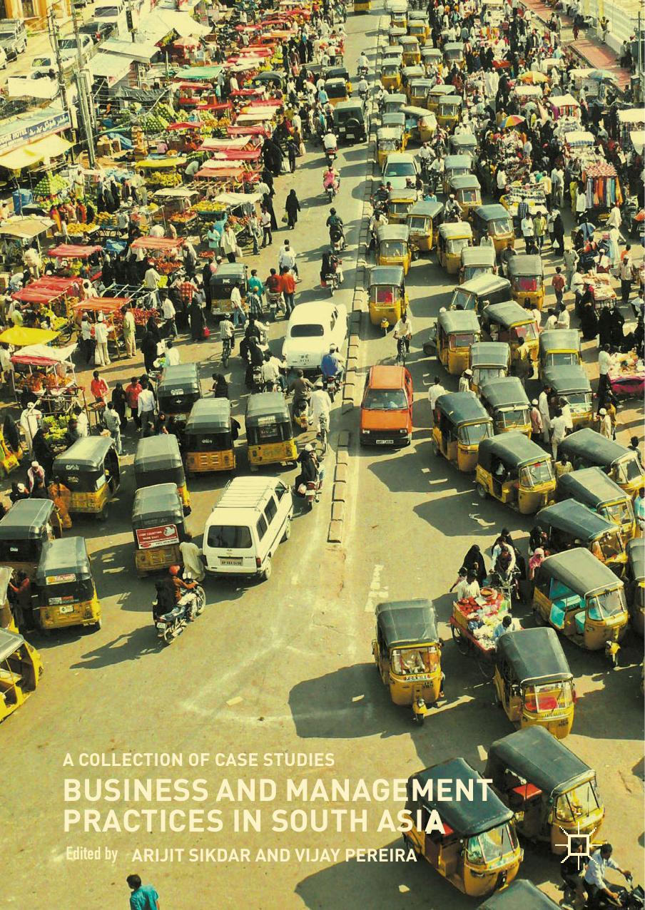 Business and Management Practices in South Asia: A Collection of Case Studies by Arijit Sikdar Vijay Pereira