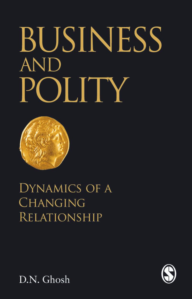 Business and Polity: Dynamics of a Changing Relationship by D N Ghosh