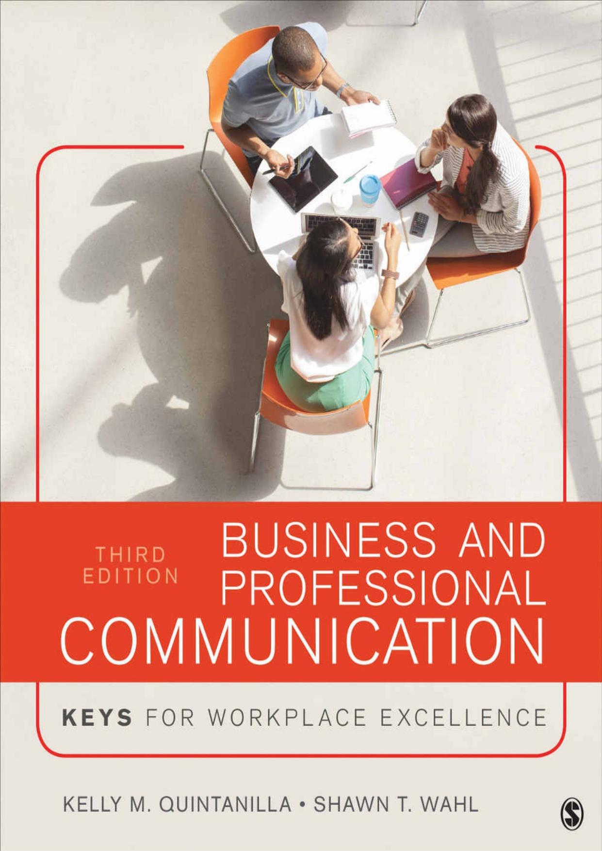 Business and Professional Communication: Keys for Workplace Excellence by Kelly M Quintanilla; Shawn T. Wahl